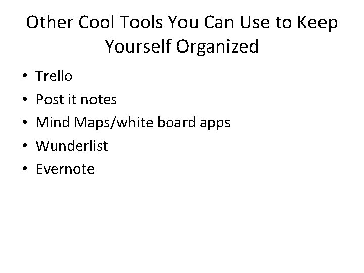 Other Cool Tools You Can Use to Keep Yourself Organized • • • Trello