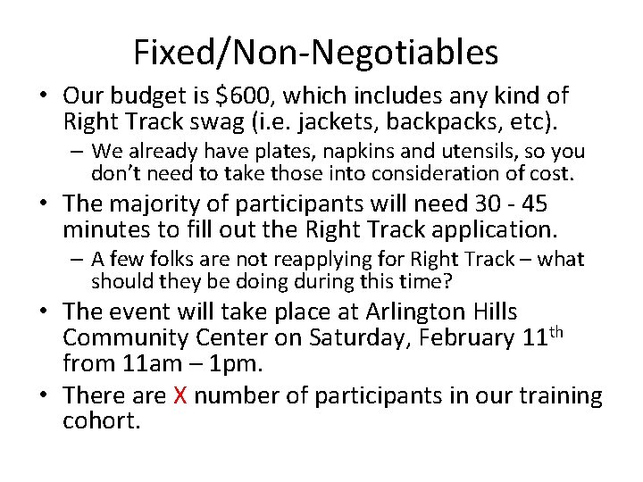 Fixed/Non-Negotiables • Our budget is $600, which includes any kind of Right Track swag