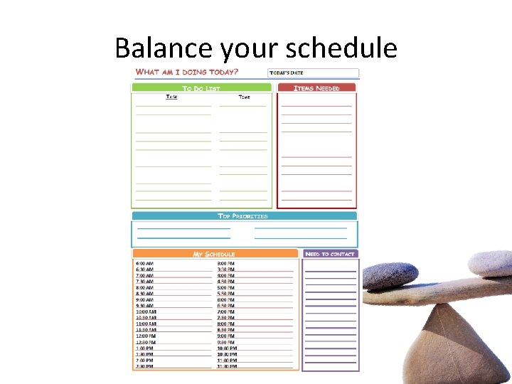 Balance your schedule 