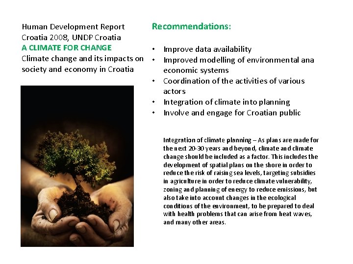 Recommendations: Human Development Report Croatia 2008, UNDP Croatia A CLIMATE FOR CHANGE • Improve