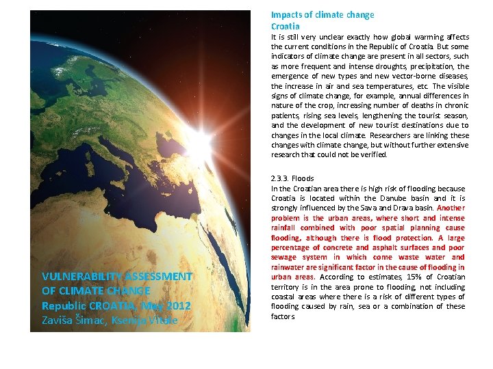 Impacts of climate change Croatia It is still very unclear exactly how global warming