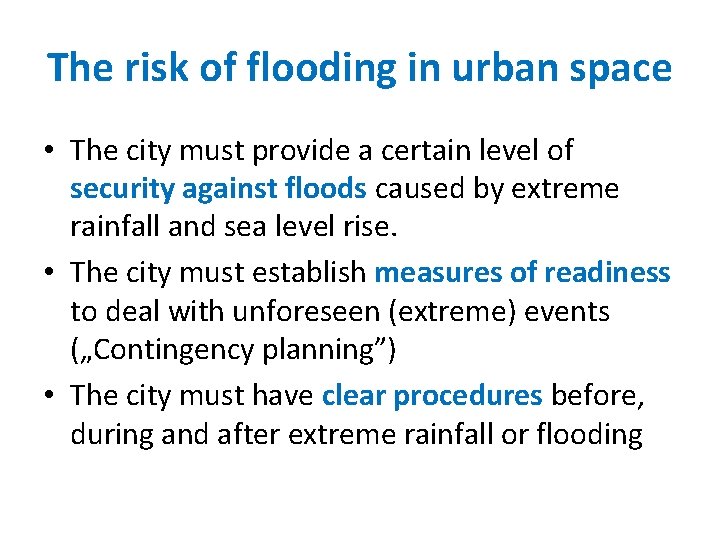 The risk of flooding in urban space • The city must provide a certain