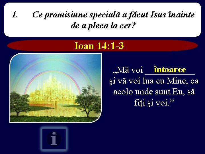 1. Ce promisiune specială a făcut Isus înainte de a pleca la cer? Ioan
