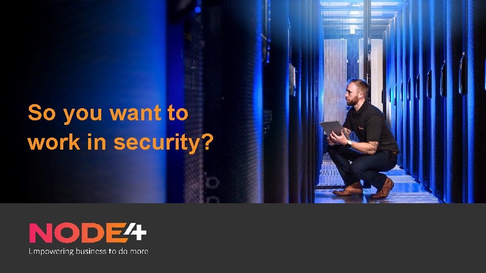 So you want to work in security? 