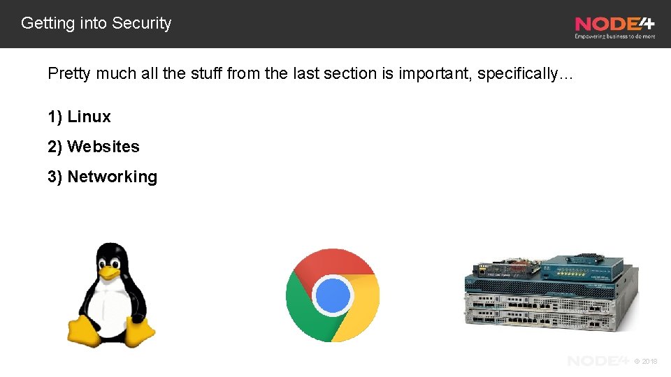 Getting into Security Pretty much all the stuff from the last section is important,