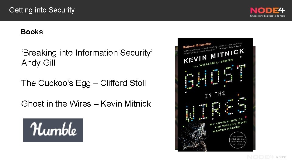 Getting into Security Books ‘Breaking into Information Security’ Andy Gill The Cuckoo’s Egg –