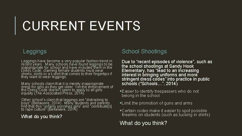 CURRENT EVENTS Leggings have become a very popular fashion trend in recent years. Many