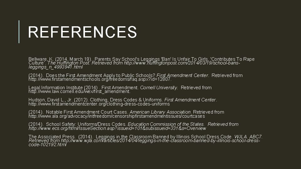 REFERENCES Bellware, K. (2014, March 19). Parents Say School's Leggings 'Ban' Is Unfair To