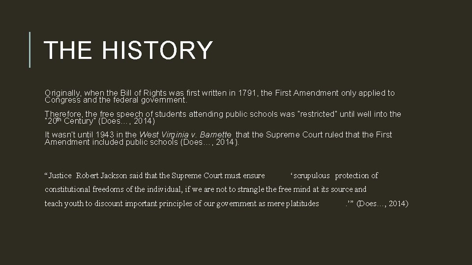 THE HISTORY Originally, when the Bill of Rights was first written in 1791, the
