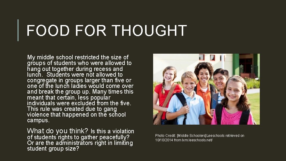 FOOD FOR THOUGHT My middle school restricted the size of groups of students who