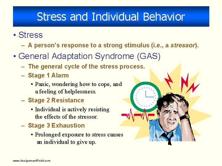 Stress and Individual Behavior • Stress – A person’s response to a strong stimulus