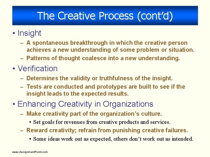 The Creative Process (cont’d) • Insight – A spontaneous breakthrough in which the creative