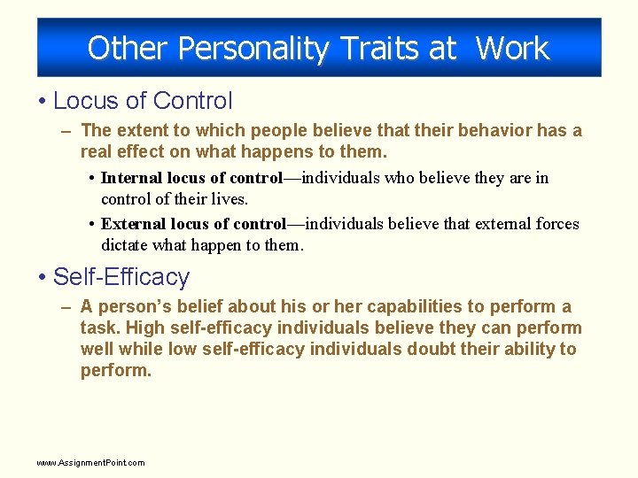 Other Personality Traits at Work • Locus of Control – The extent to which