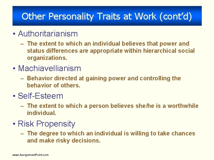 Other Personality Traits at Work (cont’d) • Authoritarianism – The extent to which an