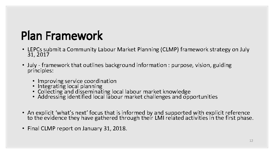 Plan Framework • LEPCs submit a Community Labour Market Planning (CLMP) framework strategy on