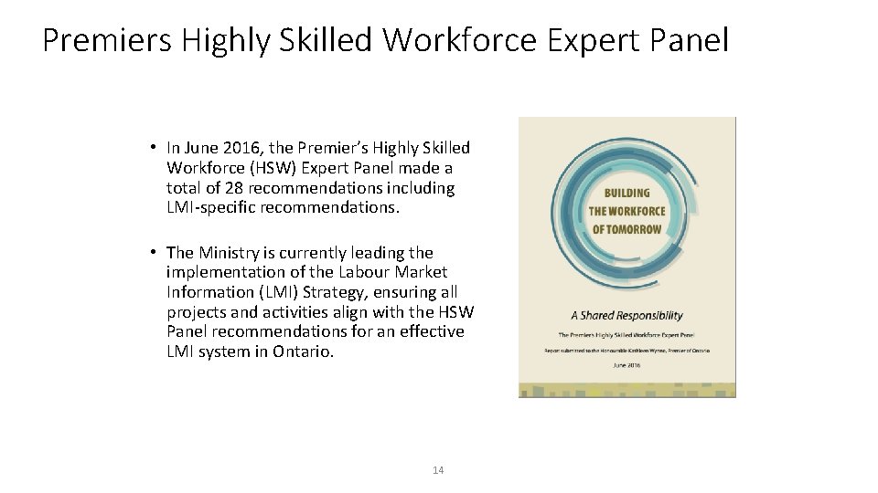 Premiers Highly Skilled Workforce Expert Panel • In June 2016, the Premier’s Highly Skilled
