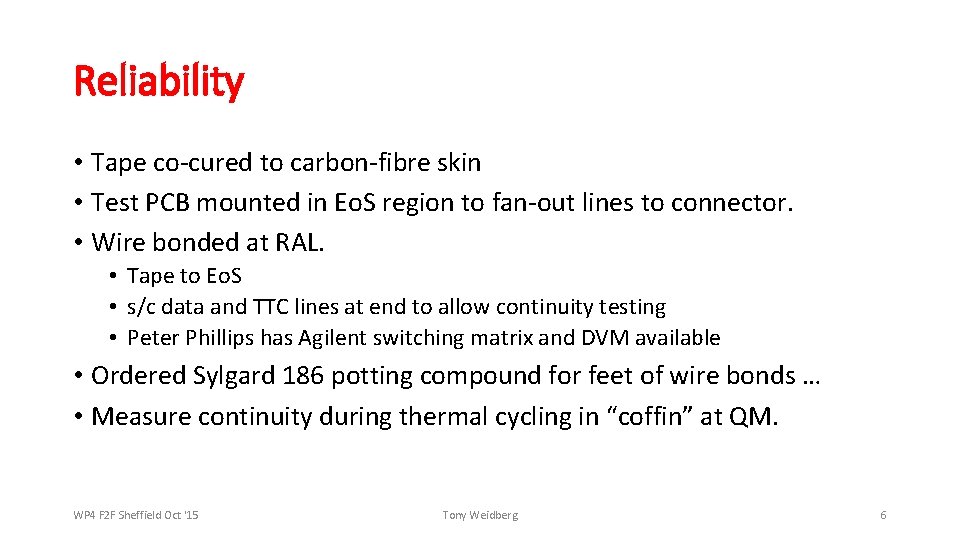 Reliability • Tape co-cured to carbon-fibre skin • Test PCB mounted in Eo. S