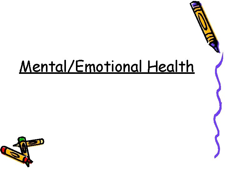 Mental/Emotional Health 
