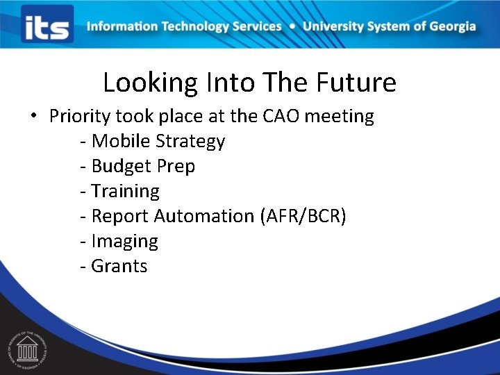 Looking Into The Future • Priority took place at the CAO meeting - Mobile