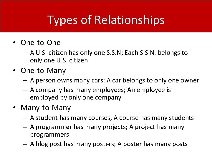 Types of Relationships • One-to-One – A U. S. citizen has only one S.