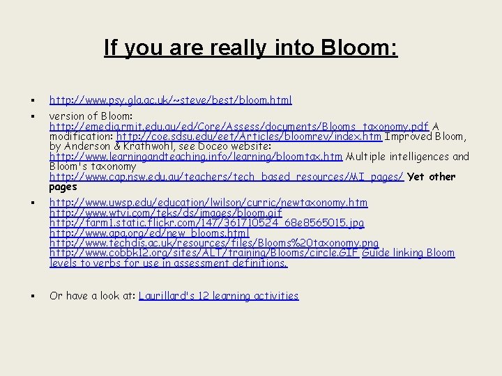 If you are really into Bloom: § http: //www. psy. gla. ac. uk/~steve/best/bloom. html