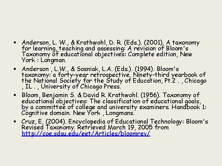 § Anderson, L. W. , & Krathwohl, D. R. (Eds. ). (2001). A taxonomy