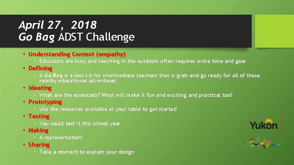 April 27, 2018 Go Bag ADST Challenge • Understanding Context (empathy) • Educators are