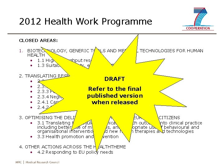 2012 Health Work Programme CLOSED AREAS: 1. BIOTECHNOLOGY, GENERIC TOOLS AND MEDICAL TECHNOLOGIES FOR