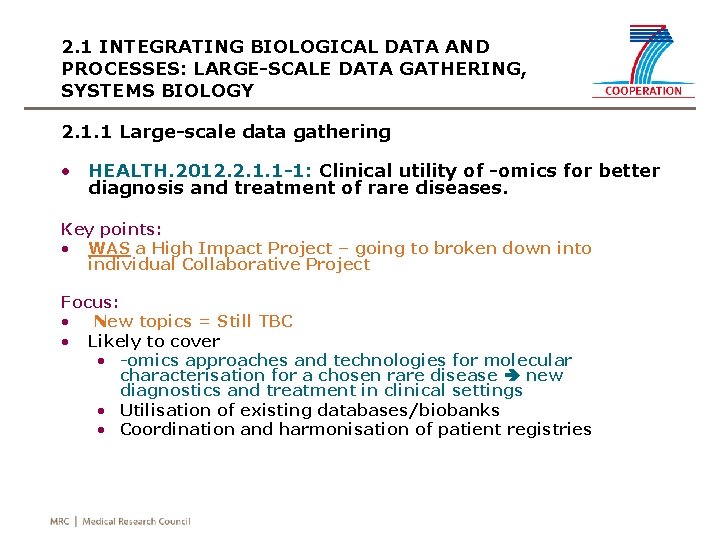 2. 1 INTEGRATING BIOLOGICAL DATA AND PROCESSES: LARGE-SCALE DATA GATHERING, SYSTEMS BIOLOGY 2. 1.