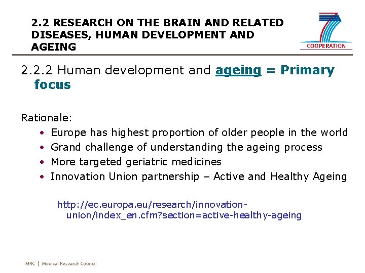 2. 2 RESEARCH ON THE BRAIN AND RELATED DISEASES, HUMAN DEVELOPMENT AND AGEING 2.