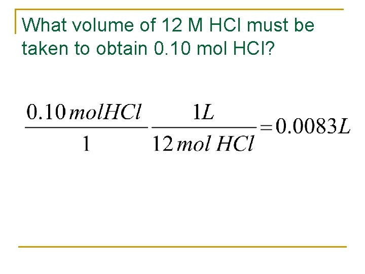 What volume of 12 M HCl must be taken to obtain 0. 10 mol