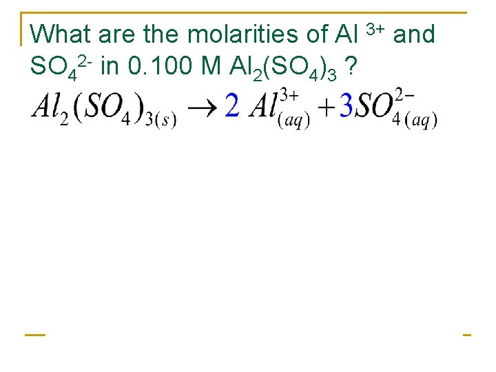 What are the molarities of Al 3+ and SO 42 - in 0. 100