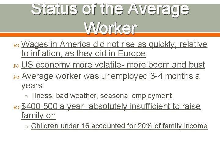Status of the Average Worker Wages in America did not rise as quickly, relative