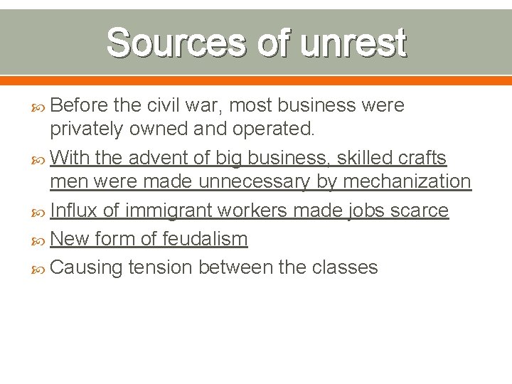 Sources of unrest Before the civil war, most business were privately owned and operated.