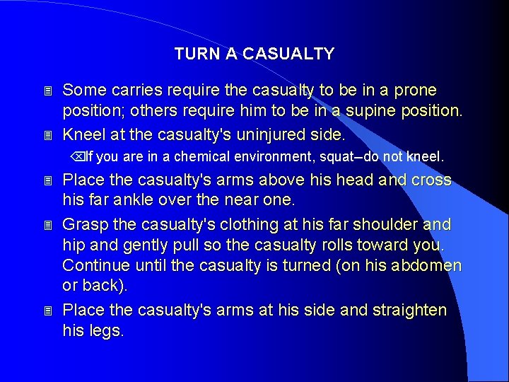TURN A CASUALTY 3 3 Some carries require the casualty to be in a