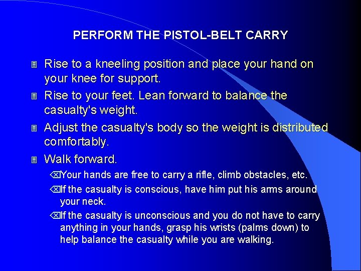PERFORM THE PISTOL-BELT CARRY 3 3 Rise to a kneeling position and place your