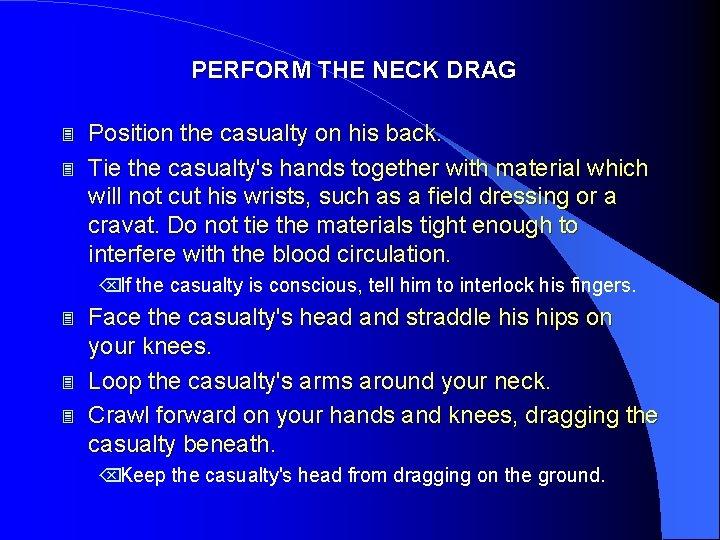 PERFORM THE NECK DRAG 3 3 Position the casualty on his back. Tie the