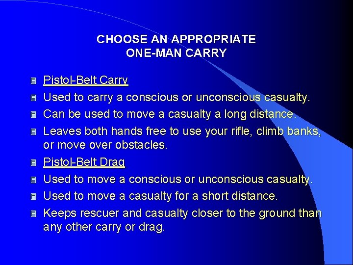 CHOOSE AN APPROPRIATE ONE-MAN CARRY 3 3 3 3 Pistol-Belt Carry Used to carry