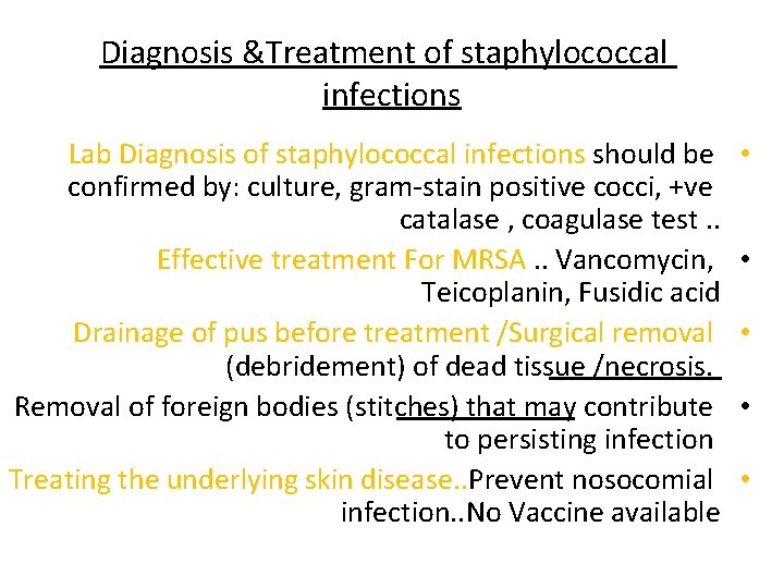 Diagnosis &Treatment of staphylococcal infections Lab Diagnosis of staphylococcal infections should be confirmed by: