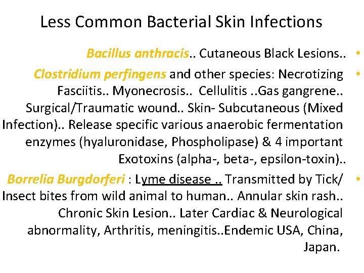 Less Common Bacterial Skin Infections Bacillus anthracis. . Cutaneous Black Lesions. . • Clostridium