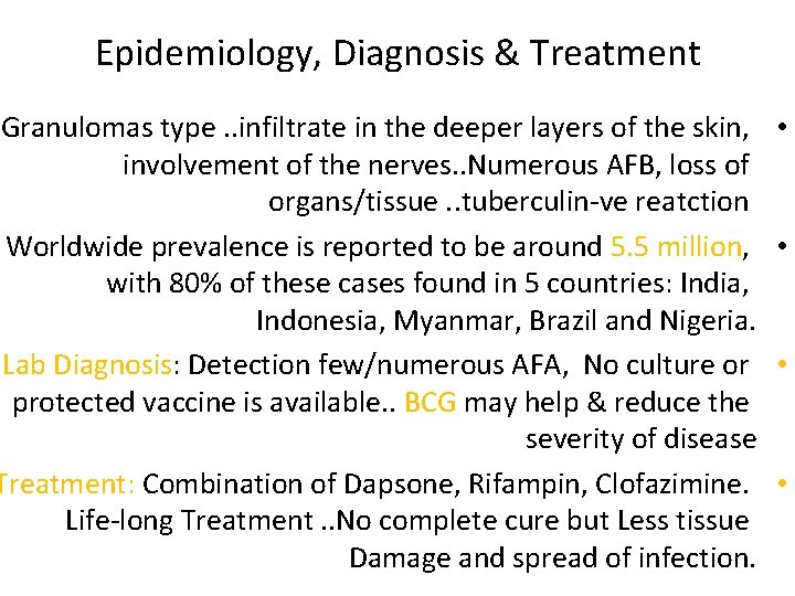 Epidemiology, Diagnosis & Treatment Granulomas type. . infiltrate in the deeper layers of the