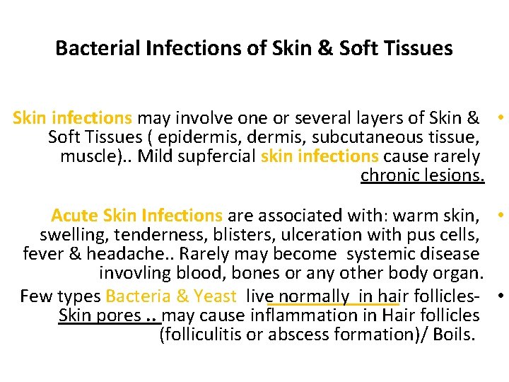 Bacterial Infections of Skin & Soft Tissues Skin infections may involve one or several