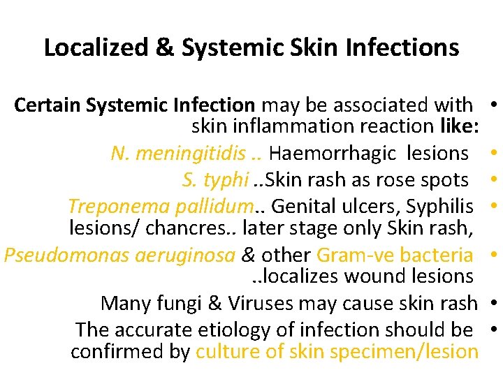 Localized & Systemic Skin Infections Certain Systemic Infection may be associated with skin inflammation