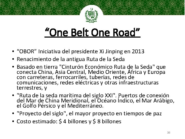 “One Belt One Road” • “OBOR” Iniciativa del presidente Xi Jinping en 2013 •