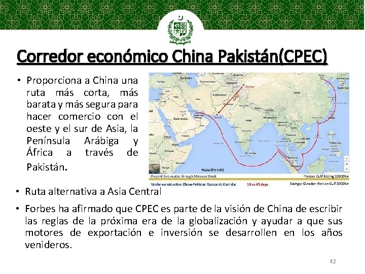 Corredor económico China Pakistán(CPEC) • Proporciona a China una ruta más corta, más barata