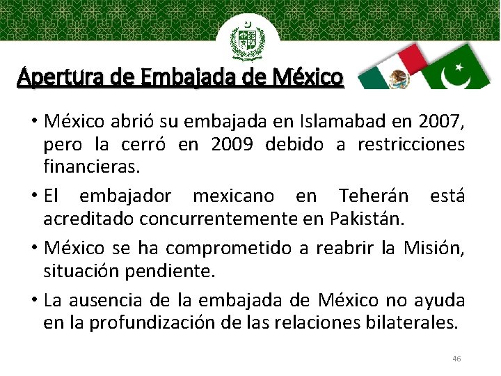 Apertura de Embajada de México • México abrió su embajada en Islamabad en 2007,