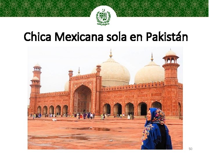 Chica Mexicana sola en Pakistán 50 