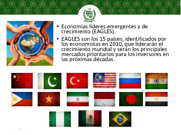  • Economías líderes emergentes y de crecimiento (EAGLES). • EAGLES son los 15