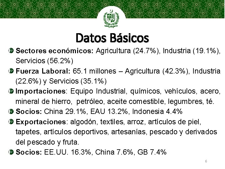 Datos Básicos Sectores económicos: Agricultura (24. 7%), Industria (19. 1%), Servicios (56. 2%) Fuerza
