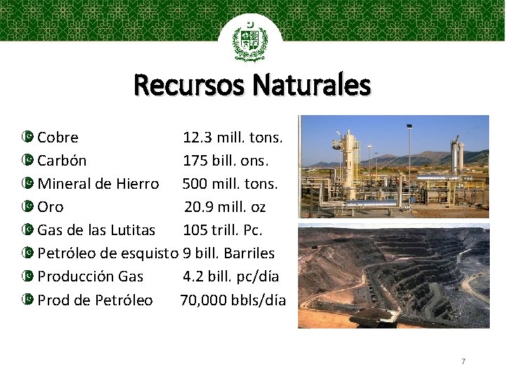 Recursos Naturales Cobre 12. 3 mill. tons. Carbón 175 bill. ons. Mineral de Hierro
